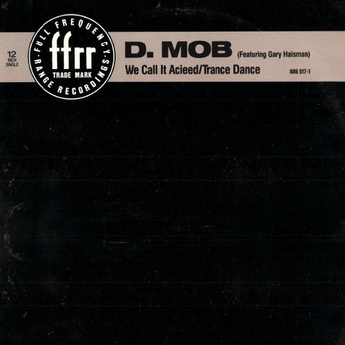 D. Mob* Featuring Gary Haisman - We Call It Acieed / Trance Dance (12", Single, Hau)