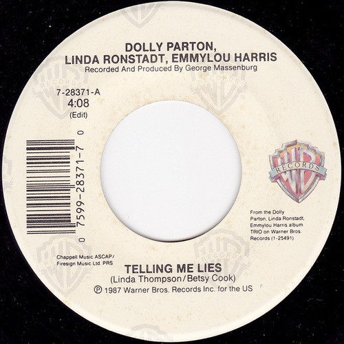Dolly Parton, Linda Ronstadt, Emmylou Harris - Telling Me Lies (7", Single)