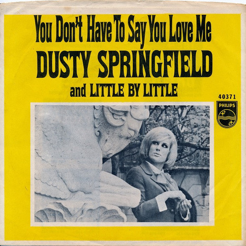 Dusty Springfield - You Don't Have To Say You Love Me (7", Single, Styrene, Yel)