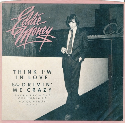 Eddie Money - Think I'm In Love (7", Single, Styrene)