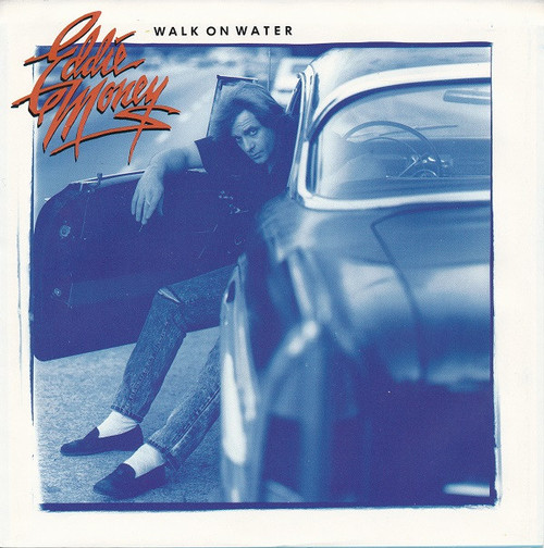 Eddie Money - Walk On Water (7", Single, Styrene, Car)