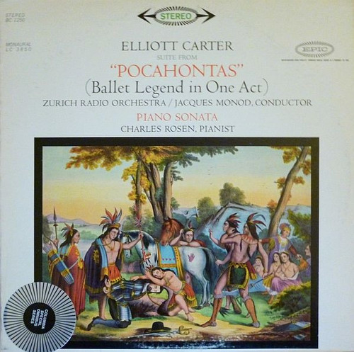 Elliott Carter / Zurich Radio Orchestra, Jacques Monod*, Charles Rosen - Suite From "Pocahontas" / Piano Sonata (LP, Album)