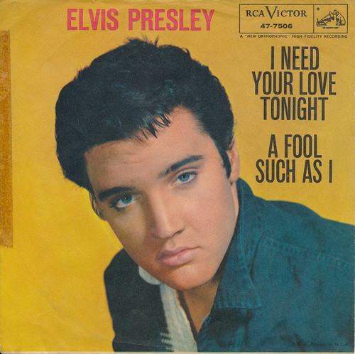 Elvis Presley With The Jordanaires - I Need Your Love Tonight / A Fool Such As I (7", Single, Roc)
