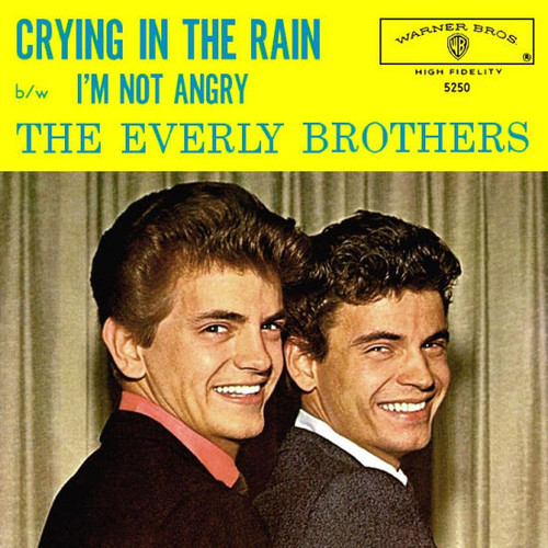 The Everly Brothers* - Crying In The Rain b/w I'm Not Angry (7", Single, Styrene)