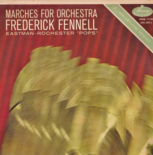 Frederick Fennell Conducting The Eastman-Rochester "Pops"* - Marches For Orchestra (LP, Album, Mono)