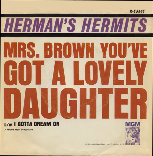 Herman's Hermits - Mrs. Brown You've Got A Lovely Daughter / I Gotta Dream On (7", Single, MGM)