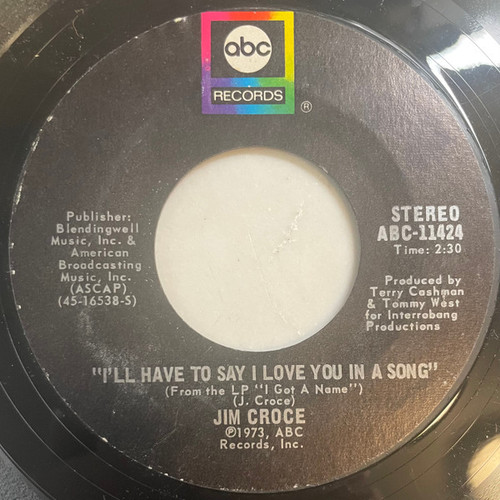 Jim Croce - I'll Have To Say I Love You In A Song / Salon And Saloon (7", Single, Styrene, Pit)
