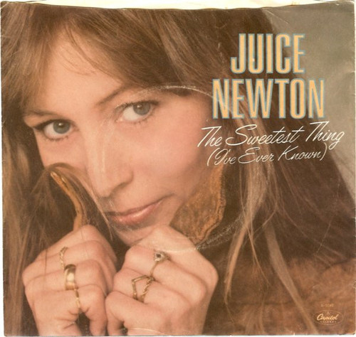 Juice Newton - The Sweetest Thing (I've Ever Known) (7", Single, Win)