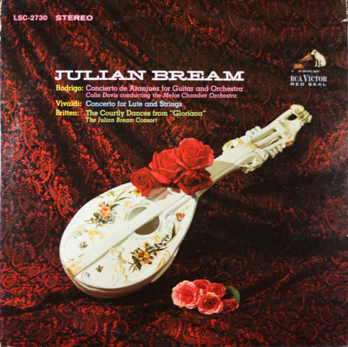 Julian Bream - Concierto De Aranjuez For Guitar And Orchestra / Concerto For Lute And Strings / The Courtly Dances From "Gloriana" (LP, Album)
