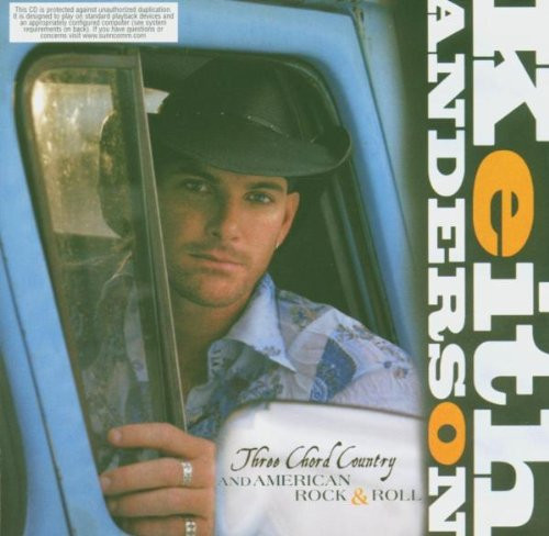 Keith Anderson (5) - Three Chord Country And American Rock & Roll (CD, Album, Enh)