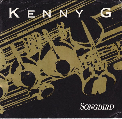 Kenny G (2) - Songbird (7", Single)