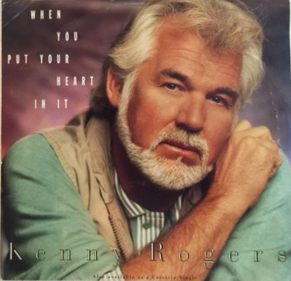 Kenny Rogers - When You Put Your Heart In It (7", Single)