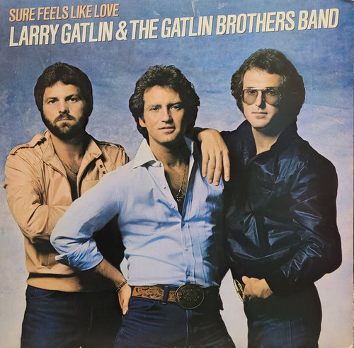 Larry Gatlin & The Gatlin Brothers Band* - Sure Feels Like Love  (LP, Album, Car)
