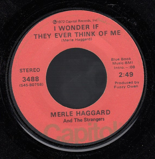 Merle Haggard And The Strangers (5) - I Wonder If They Ever Think Of Me (7")