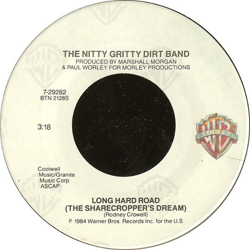 The Nitty Gritty Dirt Band* - Long Hard Road (The Sharecropper's Dream) (7")