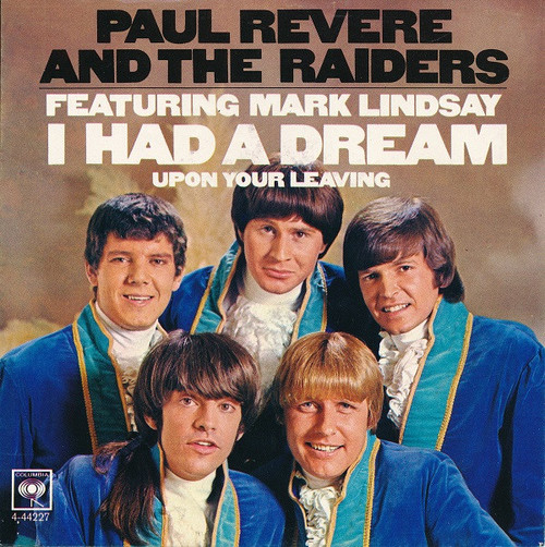 Paul Revere And The Raiders* Featuring Mark Lindsay - I Had A Dream / Upon Your Leaving (7", Single)