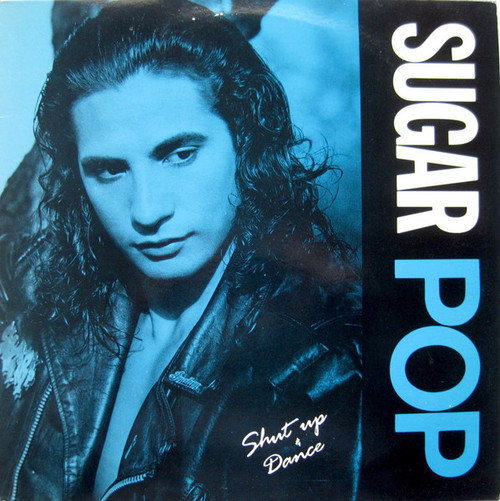 Sugar Pop (2) - Shut Up & Dance (12")