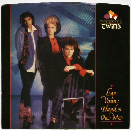 Thompson Twins - Lay Your Hands On Me (7", Single)