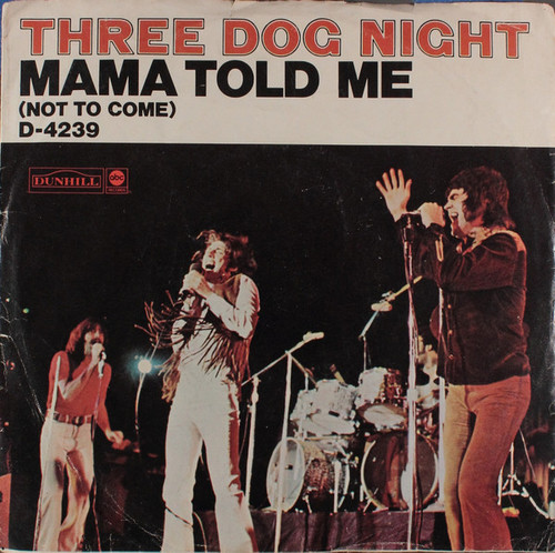 Three Dog Night - Mama Told Me (Not To Come) (7", Single)