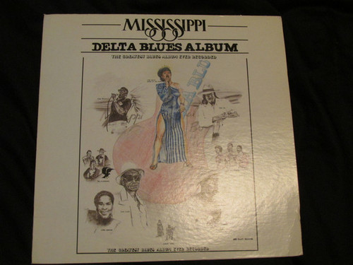 Various - Mississippi Delta Blues Album "The Greatest Blues Album Ever Recorded" (LP, Comp)