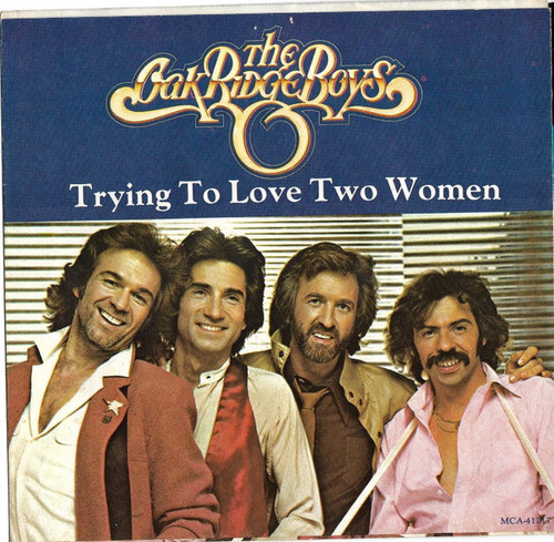 The Oak Ridge Boys - Trying To Love Two Women (7", Single, Pin)