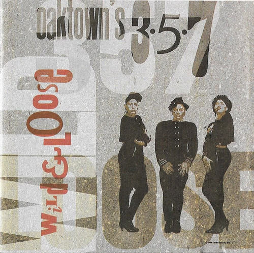 Oaktown's 3 • 5 • 7* - Wild & Loose (CD, Album)