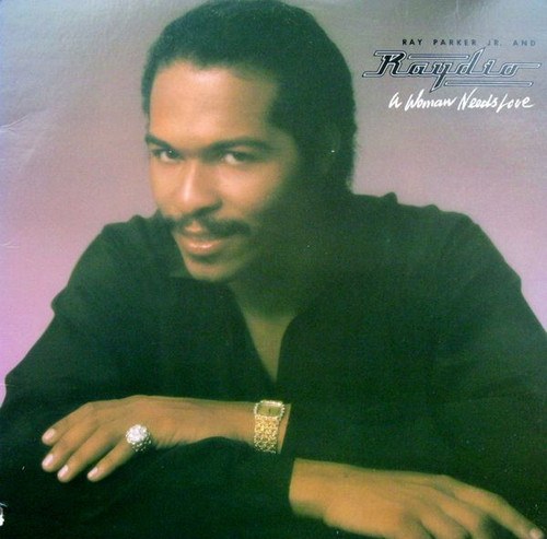 Ray Parker Jr. And Raydio - A Woman Needs Love (LP, Album, CTH)_4035598513