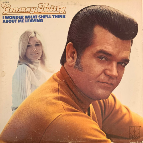 Conway Twitty - I Wonder What She'll Think About Me Leaving (LP, Album)_4073029729