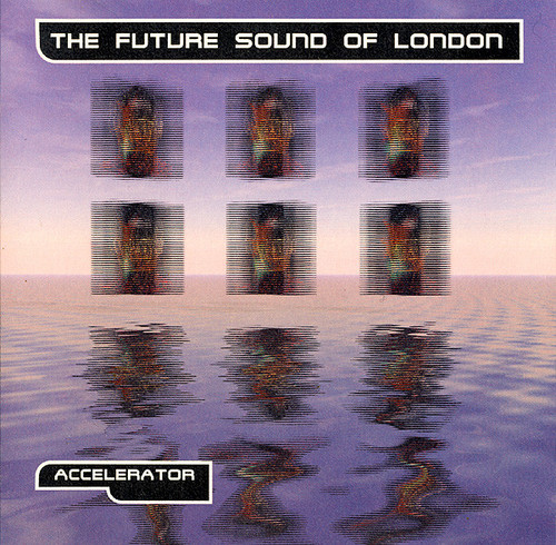 The Future Sound Of London - Accelerator (CD, Album, RE, Len)_4090441201