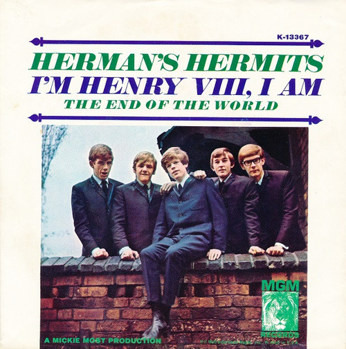 Herman's Hermits - I'm Henry VIII, I Am / The End Of The World (7", Single, MGM)