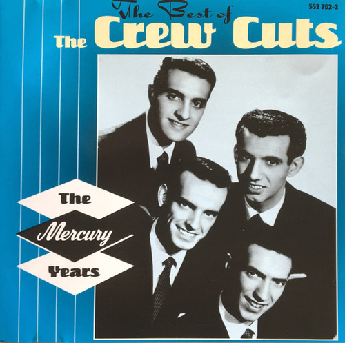 The Crew Cuts - The Best Of The Crew Cuts - The Mercury Years (CD, Comp, RM)