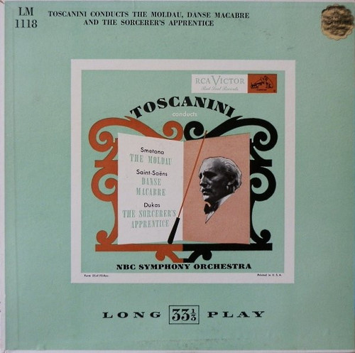 Smetana* / Saint-Saëns* / Dukas* - Toscanini* Conducts NBC Symphony Orchestra - Toscanini Conducts The Moldau, Danse Macabre And The Sorcerer's Apprentice (LP, Mono)
