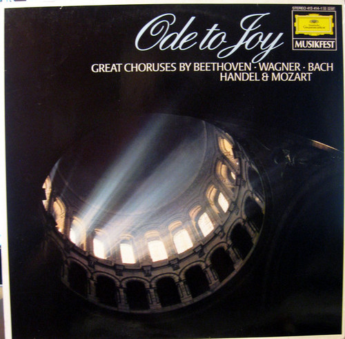 Beethoven* / Wagner* / Bach* / Handel* / Mozart* - Ode To Joy, Great Choruses By Beethoven • Wagner • Bach • Handel & Mozart (LP, Comp)