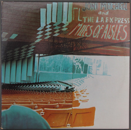 Joni Mitchell And The L.A. Express - Miles Of Aisles (2xLP, Album, CP )_4229840115