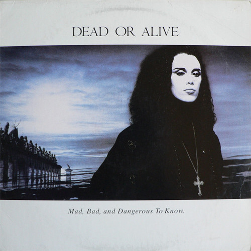 Dead Or Alive - Mad, Bad And Dangerous To Know (LP, Album, Car)_4234300425