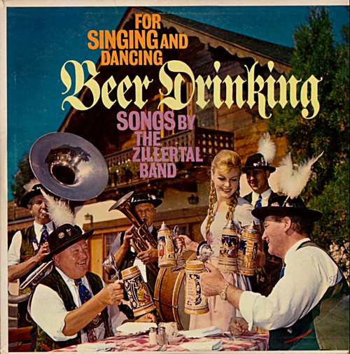 The Zillertal Band - For Singing And Dancing, Beer Drinking, Songs By The Zillertal Band (LP)_4297773045