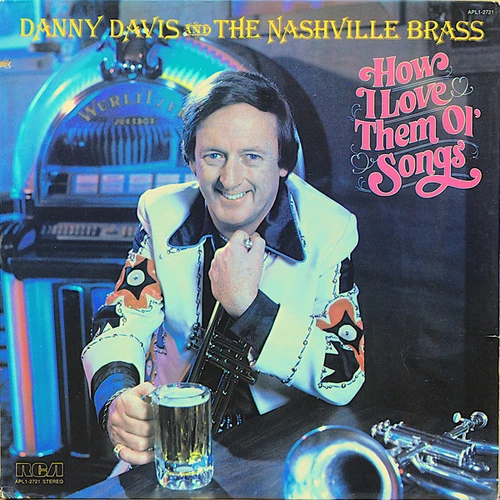 Danny Davis And The Nashville Brass* - How I Love Them Ol' Songs (LP, Album)_4382586078