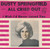 Dusty Springfield - All Cried Out  (7", Single, Styrene)