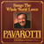 Luciano Pavarotti - Songs The Whole World Loves - PolyGram Special Projects - PSP 5001 - LP, Comp 1286009991
