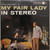 Frederick Loewe, Al Lerner / Rex Harrison, Julie Andrews With Stanley Holloway - My Fair Lady - Columbia Masterworks - OS 2015 - LP, Album, Pit 1501781101