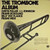 Curtis Fuller, J.J. Johnson, Frank Rosolino, J. Billy VerPlanck, Frank Wess - The Trombone Album - Savoy Records - SJL 2253 - LP, Album, Comp 1928133194