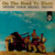Oranim Zabar Israeli Troupe* - On The Road To Elath (Songs Of The Negev) (LP, RE)
