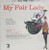 Lerner & Loewe, Lola Fisher, Edgar Powell, William Reynolds, Richard Torigi & Dean Franconi - My Fair Lady (LP, Album)