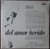 Alfredo Zitarrosa - Del Amor Herido (LP, Album, Mono, RE)