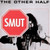 The Other Half (4) - Smut (LP, Album)