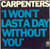 Carpenters - I Won't Last A Day Without You (7", Single, Styrene, Pit)