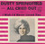 Dusty Springfield - All Cried Out  (7", Single, Styrene)