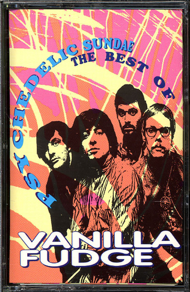 Vanilla Fudge - Psychedelic Sundae (The Best Of) (Cass, Comp)