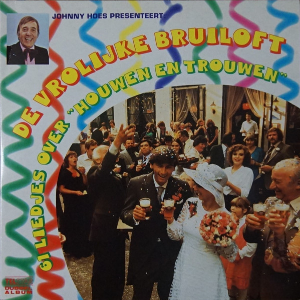 Various - De Vrolijke Bruiloft - 61 Liedjes Over "Houwen En Trouwen" (2xLP, Comp)