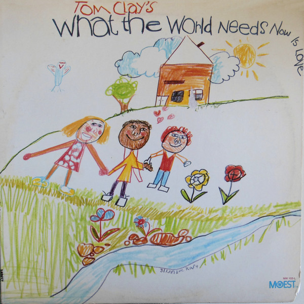 Tom Clay - What The World Needs Now Is Love (LP, Album)